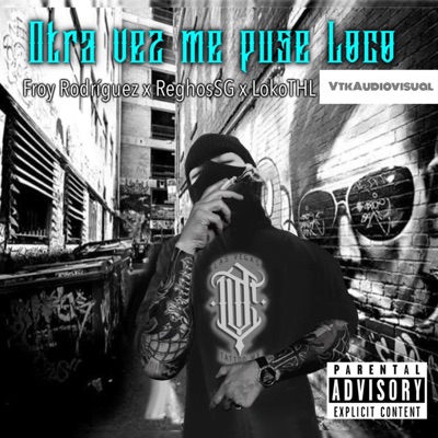 Otra vez me puse loko (feat. @lokothl & @elreghosg) - Single
