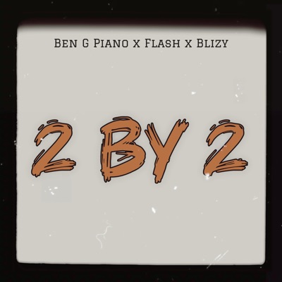 2 By 2 (feat. Flash & Blizy) - Single