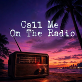 Call Me On The Radio