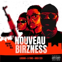 NOUVEAU BIRZNESS (feat. X-TIME & Le Renoi) - Single - Greg 229