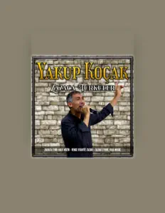 聆聽 Yakup Koçak、觀看音樂影片、閱讀小傳、查看巡演日期等！