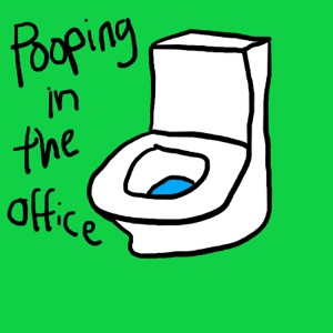 Pooping In the Office