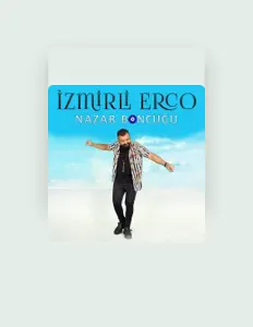 Listen to İzmirli Erco, watch music videos, read bio, see tour dates & more!
