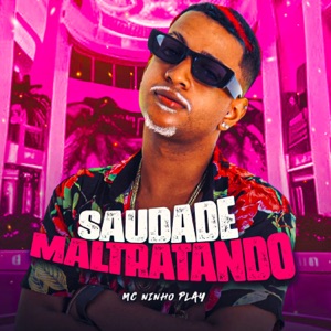 Saudade Maltratando
