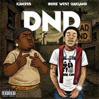 DND (feat. #Dre West Oakland) - Single - Kan3ss