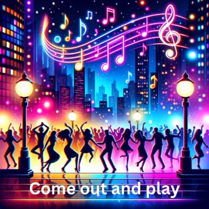 Come out and Play