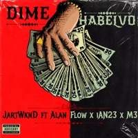 DIME HABELVO (feat. Alan Flow, iAN23 & M3) - Single - Jart Wknd