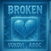 BROKEN (feat. AROC) - Single