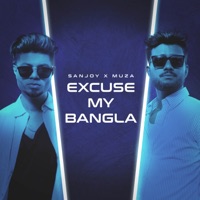 Excuse My Bangla - Sanjoy & Muza