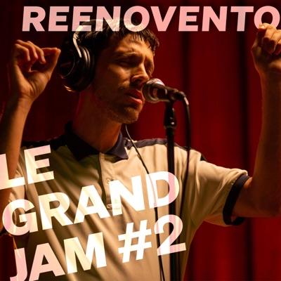 Le Grand Jam #2  REENOVENTO (en vivo) [feat. REENOVENTO] - EP
