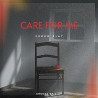 Care for Me - Single - Echow Clay