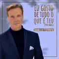 Gosto De Tudo O Que É Teu