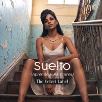 Suelto (Aprendo A Ser Marea) - Single - The Velvet Label