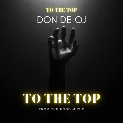TO THE TOP (feat. DON DE OJ)