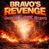 Bravo's Revenge (feat. occXpied) - Single - FTK Bravo