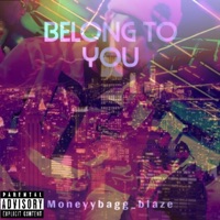 Belong to you - Single - Moneyybagg_blaze