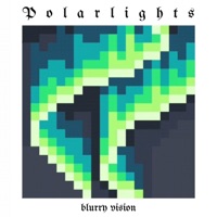 Polarlights - Single - Blurry Vision