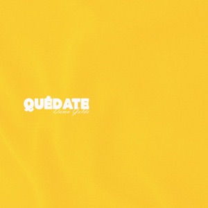 Quédate