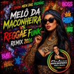Melô Da Maconheira Versão Reggae Funk (Remix 2026) - Single