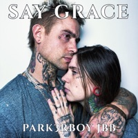 Say Grace (feat. JBB) - Single - Park3rBoy