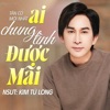 Ai Chung Tình Được Mãi (Tân Cổ) - Single