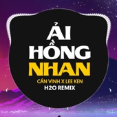 Ải Hồng Nhan (feat. Cần Vinh & Lee Ken) [EDM Remix] artwork