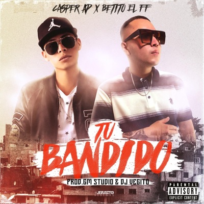 TU BANDIDO (feat. Betito el FF & DJ vegito) - Single