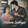 Raataan Lambiyan (Slowed) - Tanishk Bagchi, Jubin Nautiyal & Asees Kaur