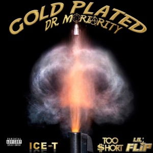 Gold Plated (feat. Ice-T, Too $hort & Lil' Flip)