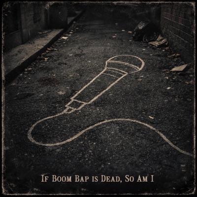 If Boom Bap Is Dead, So Am I... - EP