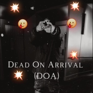Dead On Arrival (DOA)