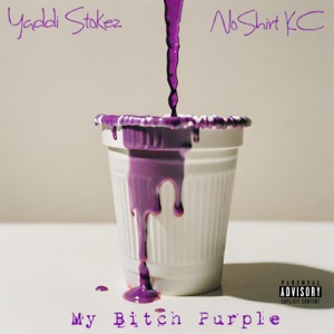 My Bitch Purple (feat. NoShirt KC)