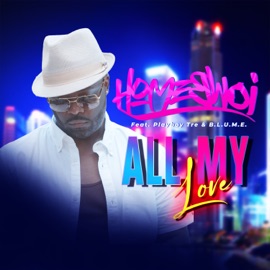 All My Love (Explicit) Homebwoi