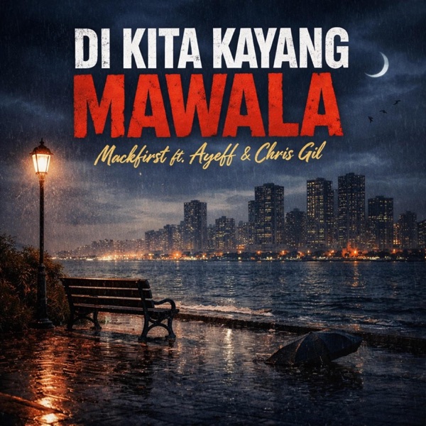 Di kita kayang mawala (feat. Ayeff & Chris Gil)