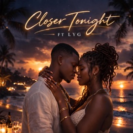 Closer Tonight (feat. LYG) Ab Parks