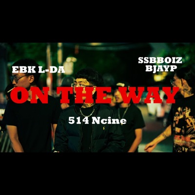 ON THE WAY (feat. 514 Ncine & EBK BJAYP) - Single