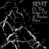 Sevit - On the Edge of a Darker Place