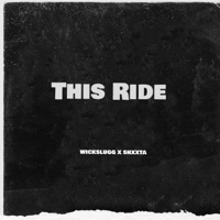 This Ride (feat. Shxxta) - Single - WickSlugg
