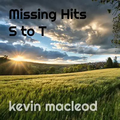 Listen to Missing Hits S to T by Kevin MacLeod