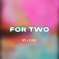 For Two - Single - APE & oliver.