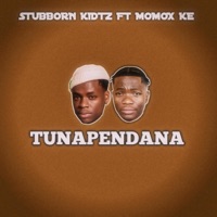 Tunapendana (feat. momox) - Single - Stubborn kidtz