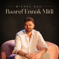 Baaref Ennak Mitli — Michel Azzi