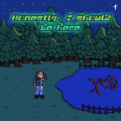 Honestly, I should be here - EP