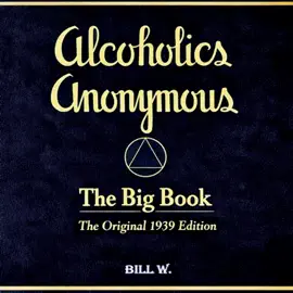 Alcoholics Anonymous: The Big Book: The Original 1939 Edition