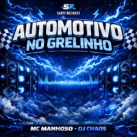 Automotivo No Grelinho - Single - DJ Chaos & Mc Manhoso