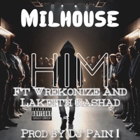 Him (feat. Wrekonize & Lakeith Rashad) - Single - Milhouse