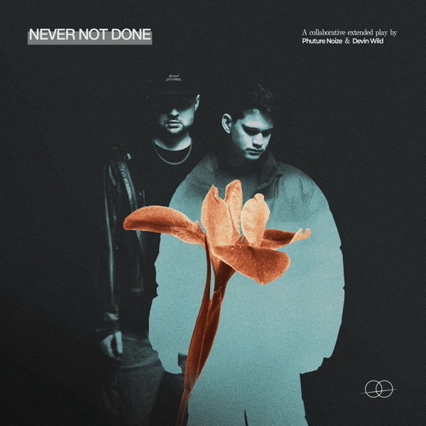Never Not Done - EP