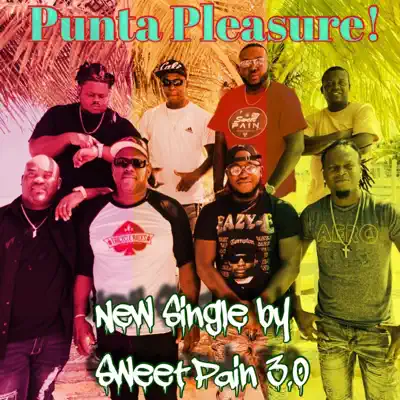Listen to Punta Pleasure - Single by Sweet Pain 3.0