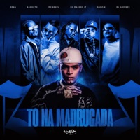 To Na Madrugada (feat. Mc Marcos IP & Mc Kekel) - Single - DJ Glenner, Mc Gabzin, MC Kanhoto & Mc Dena