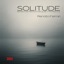 Solitude: Sensitive piano for quiet moments